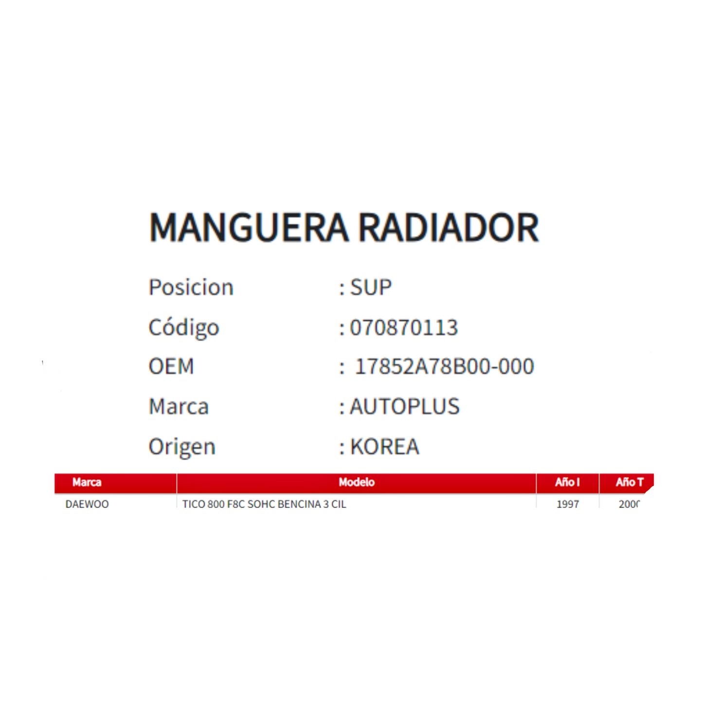 Manguera Radiador Daewoo Tico Superior 0.8 (1997–2000)