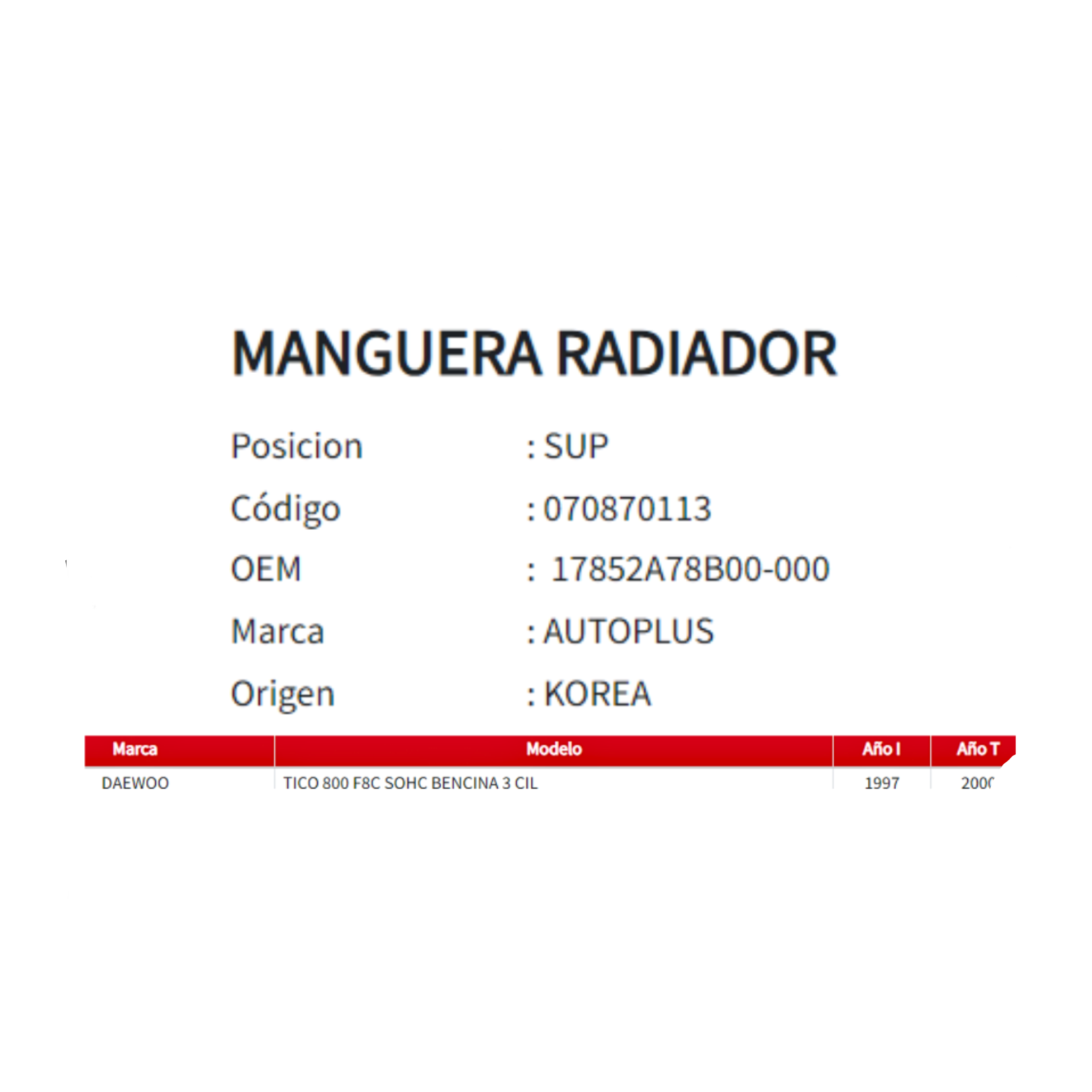 Manguera Radiador Daewoo Tico Superior 0.8 (1997–2000)
